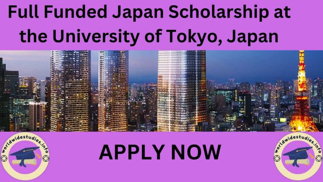 Full Funded Japan Scholarship at the University of Tokyo, Japan