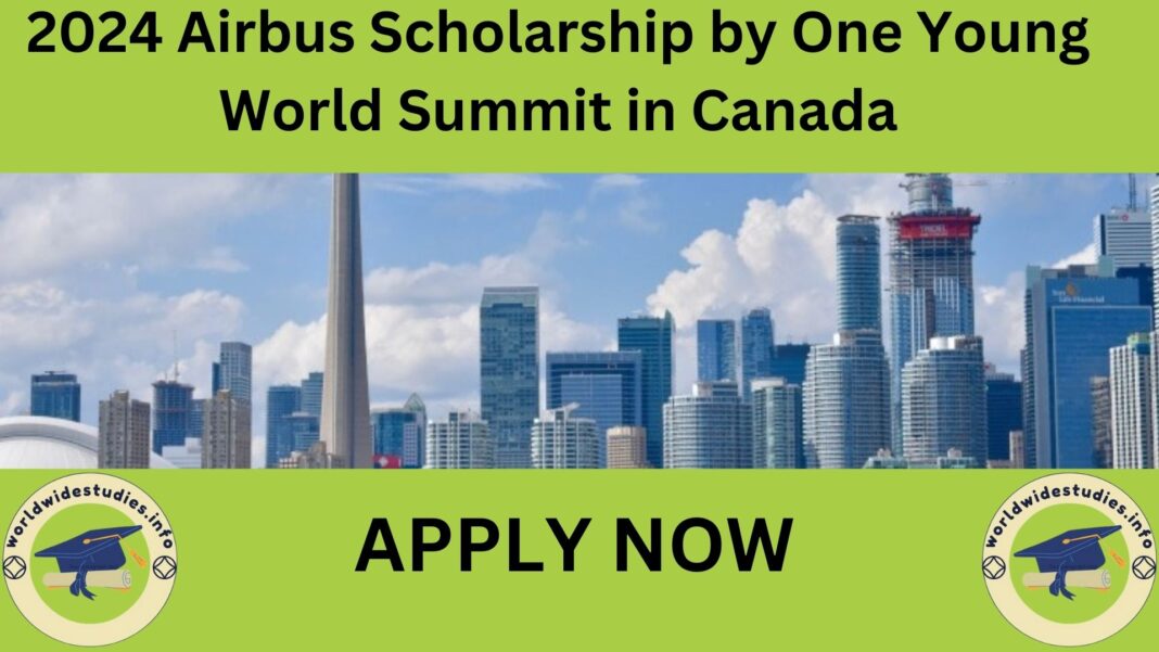 2024 Airbus Scholarship by One Young World Summit in Canada