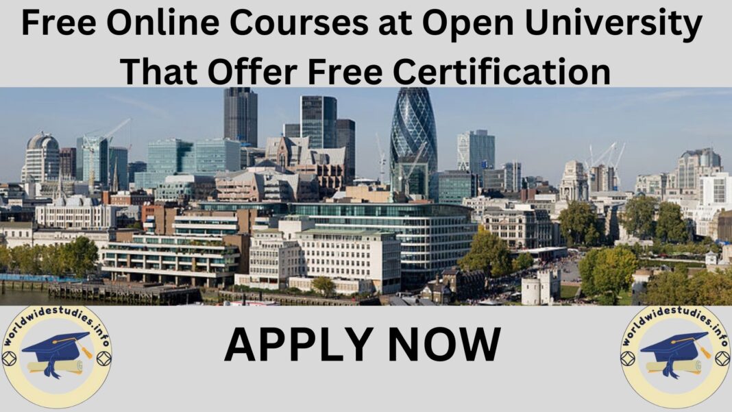 Free Online Courses at Open University That Offer Free Certifications. Are you the person who loves to do an online course and make