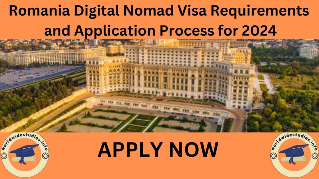 Romania Digital Nomad Visa Requirements and Application Process for 2024