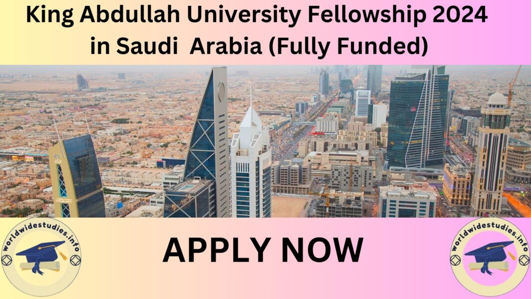 King Abdullah University Fellowship 2024 in Saudi Arabia (Fully Funded)