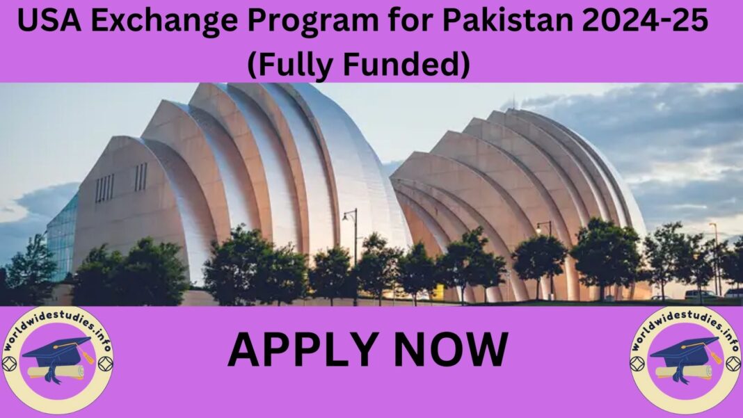 USA Exchange Program for Pakistan 2024-25 (Fully Funded)