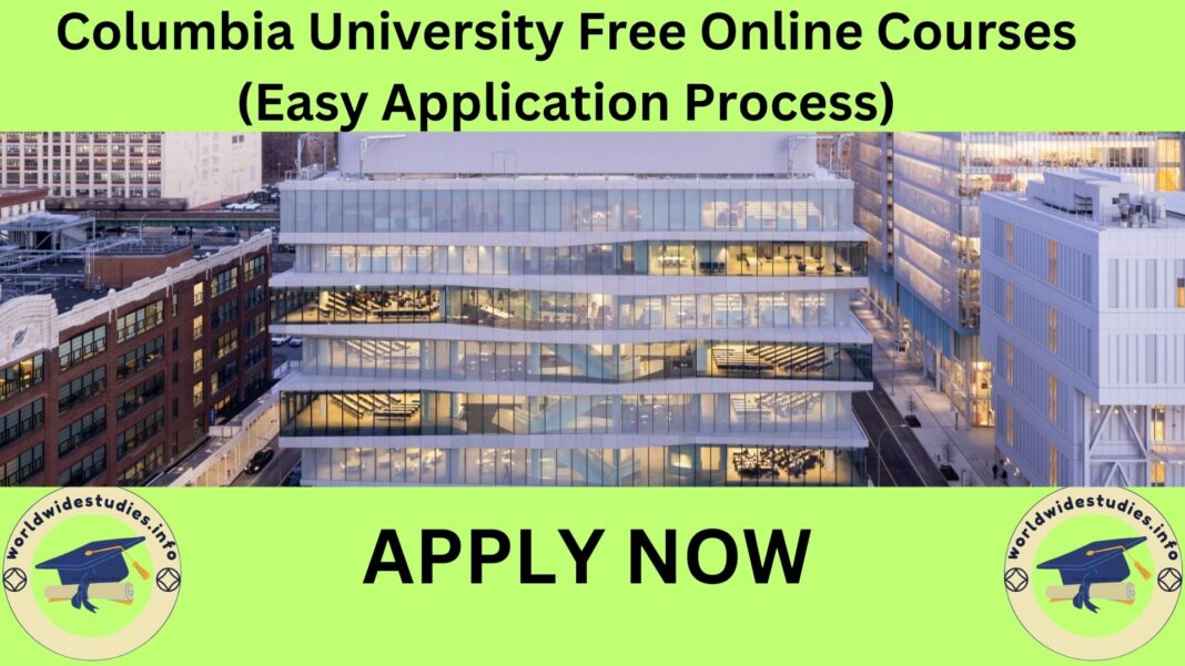 Columbia University Free Online Courses (Easy Application Process)