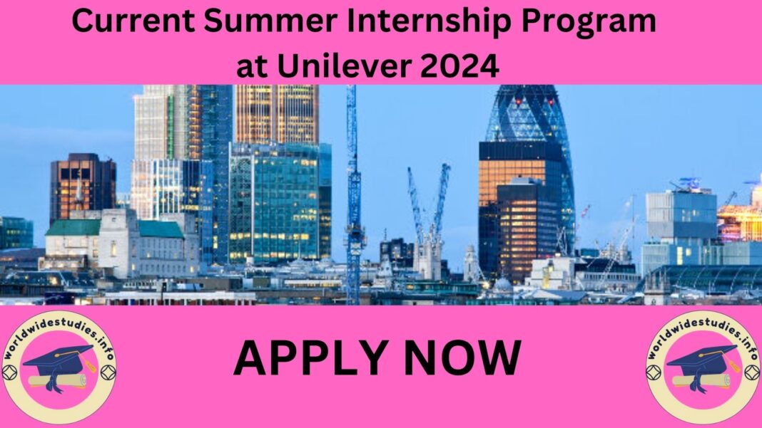 Current Summer Internship Program at Unilever 2024