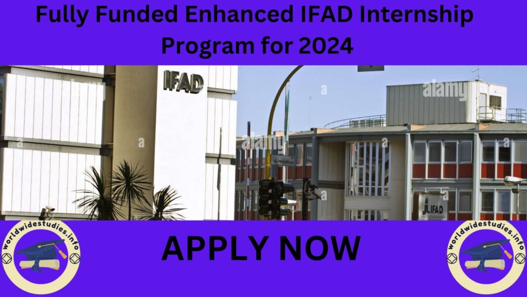 Fully Funded Enhanced IFAD Internship Program for 2024