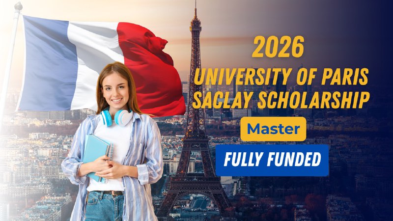 University of Paris Saclay Scholarship 2026 France (Fully Funded)
