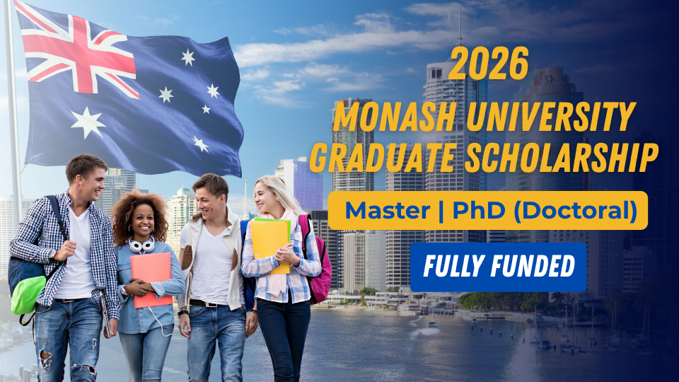 Monash University Graduate Scholarship 2026 in Australia | Fully Funded Master’s & PhD