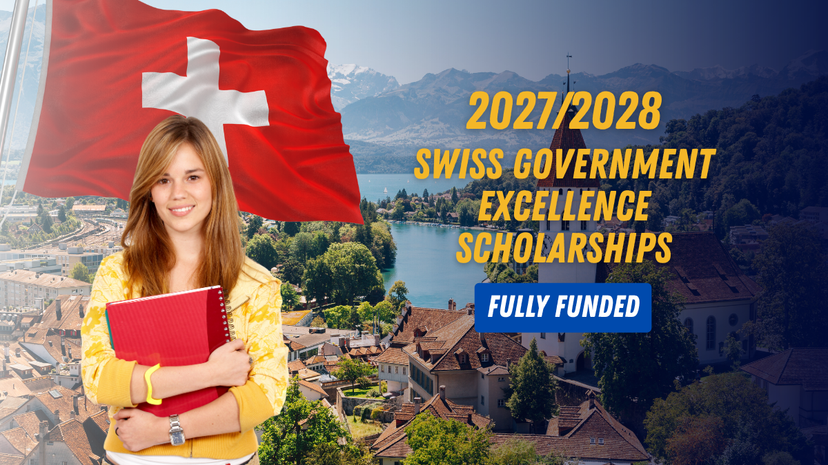 Swiss Government Excellence Scholarships 2027/28 (Fully Funded)