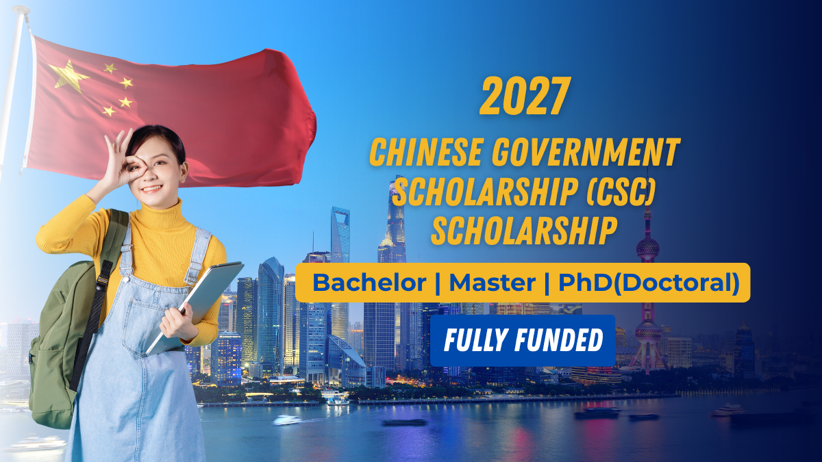 Chinese Government Scholarship 2027 Fully Funded CSC Scholarship in China