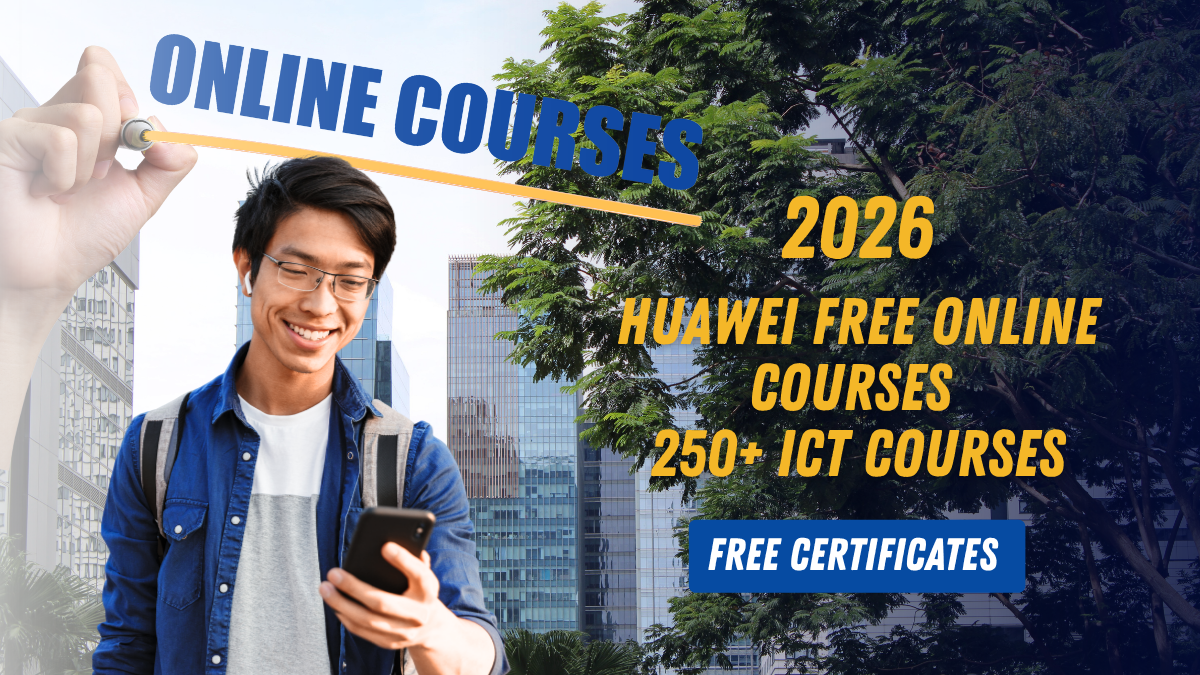 Huawei Free Online Courses 2026 | 250+ ICT Courses with Free Certificate