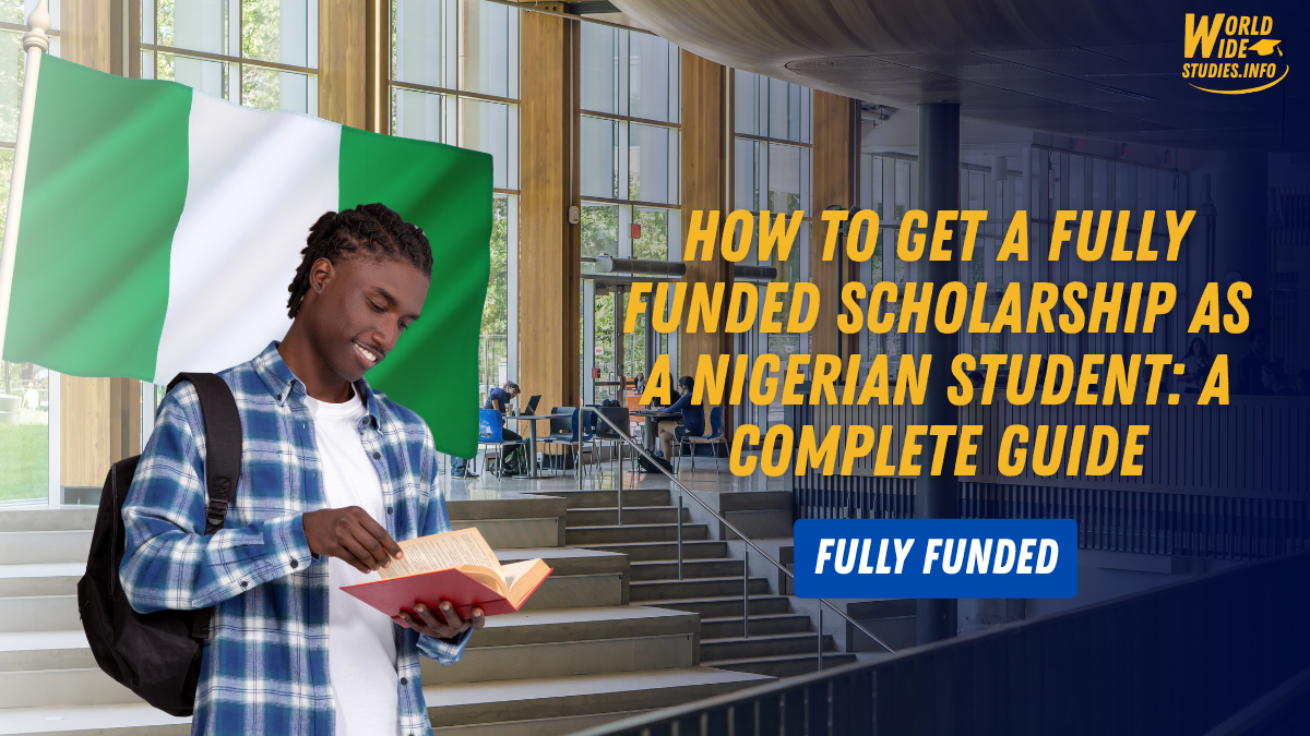 How to Get a Fully Funded Scholarship as a Nigerian Student: A Complete Guide