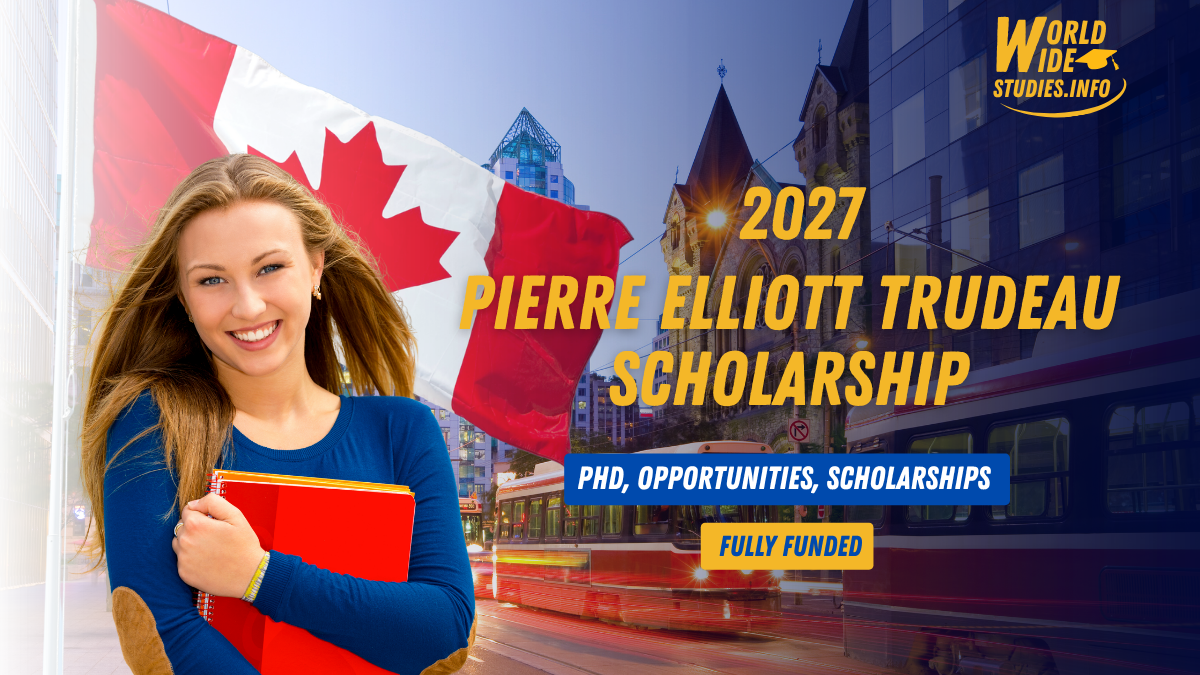 Pierre Elliott Trudeau Scholarship 2027 in Canada (Fully Funded)